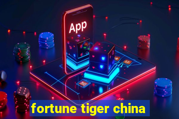 fortune tiger china